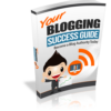 Your Blogging Success Guide